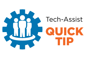 Tech-Assist Quick Tip